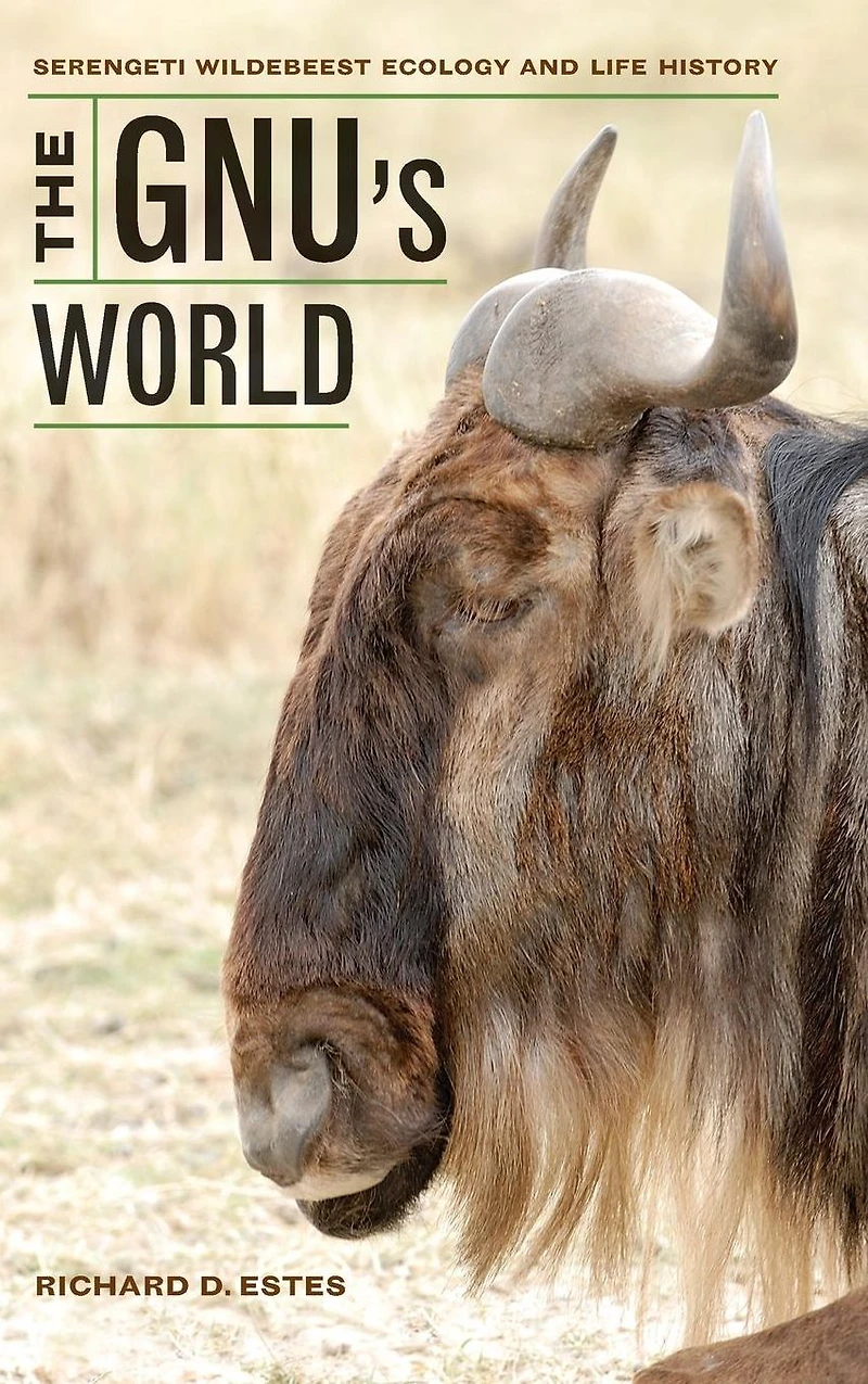 The Gnu's World: Serengeti Wildebeest Ecology and Life History
