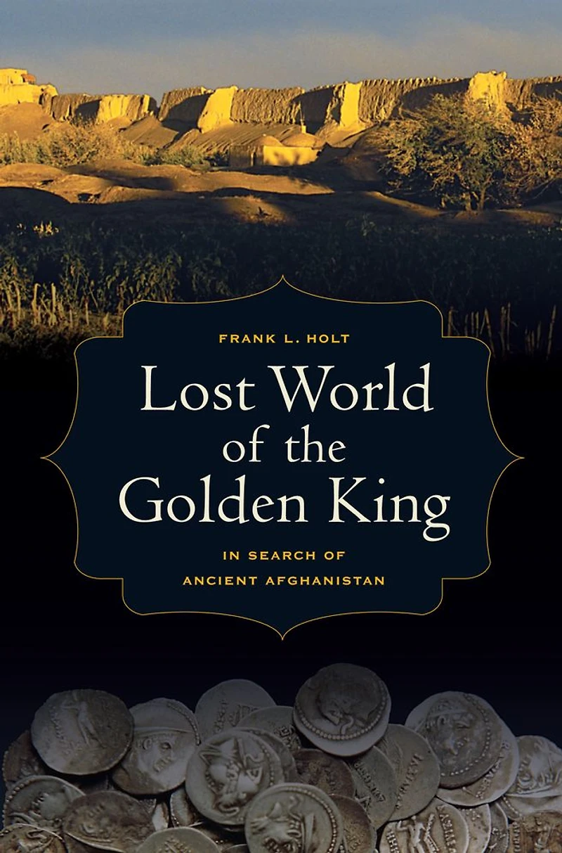 Lost World of the Golden King: Search Ancient Afghanistan