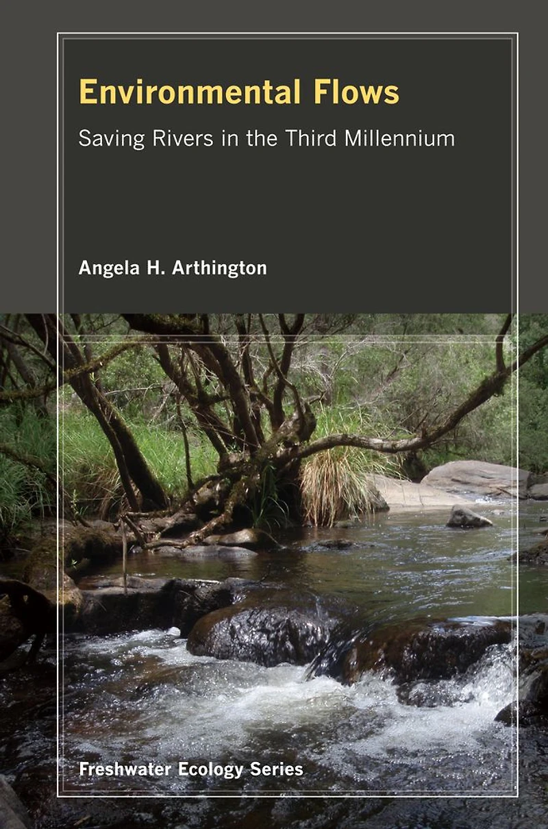 Environmental Flows: Saving Rivers the Third Millennium