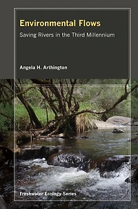 Environmental Flows: Saving Rivers the Third Millennium