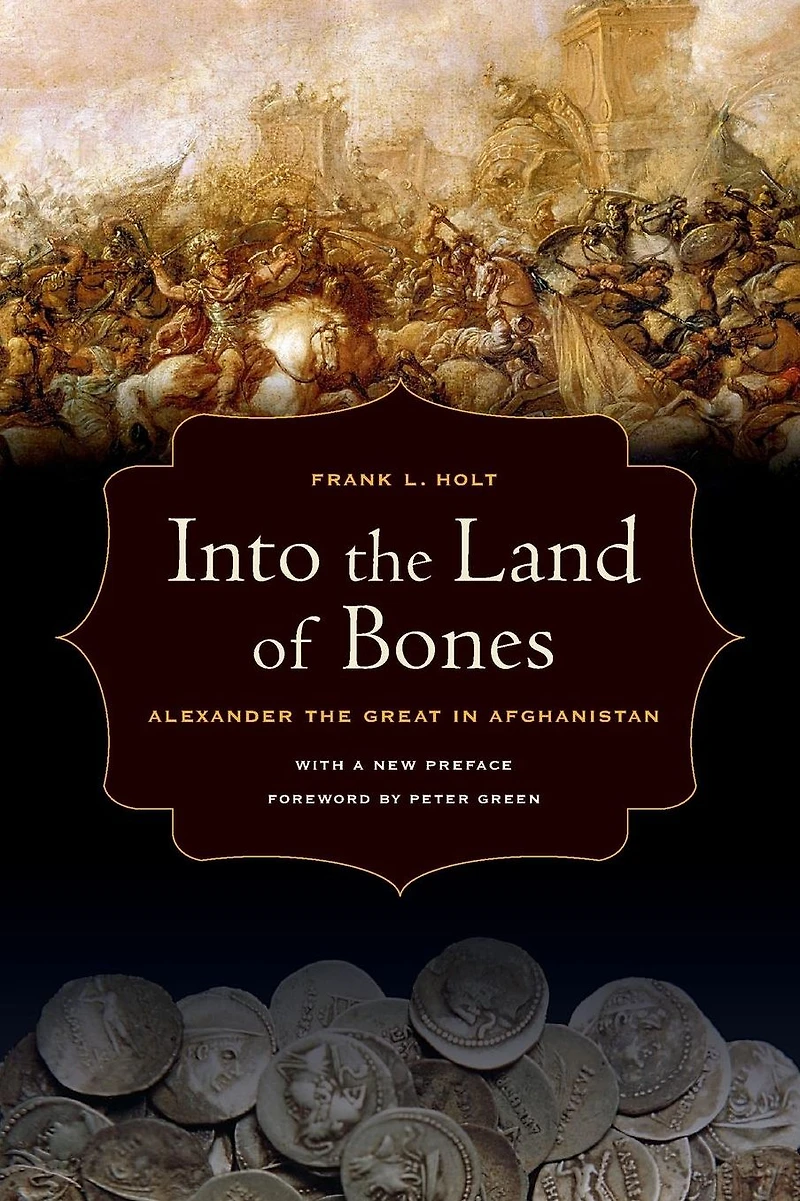 Into the Land of Bones: Alexander Great Afghanistan