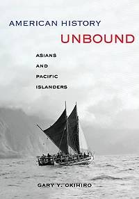 American History Unbound: Asians and Pacific Islanders