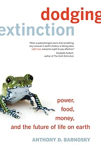 Dodging Extinction: Power, Food, Money, and the Future of Life on Earth