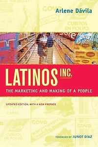 Latinos, Inc.: The Marketing and Making of a People
