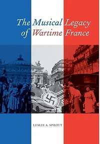 The Musical Legacy of Wartime France