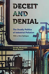 Deceit and Denial: The Deadly Politics of Industrial Pollution