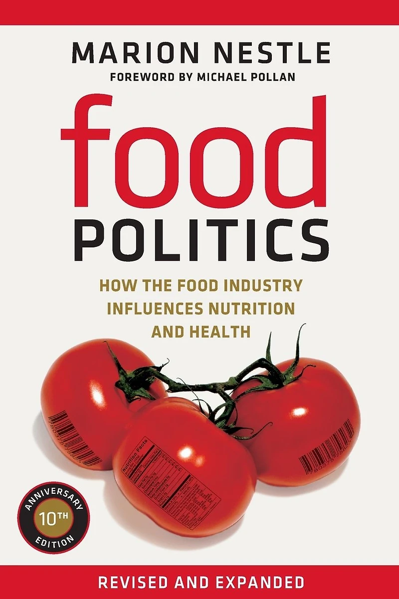 Food Politics: How the Industry Influences Nutrition and Health
