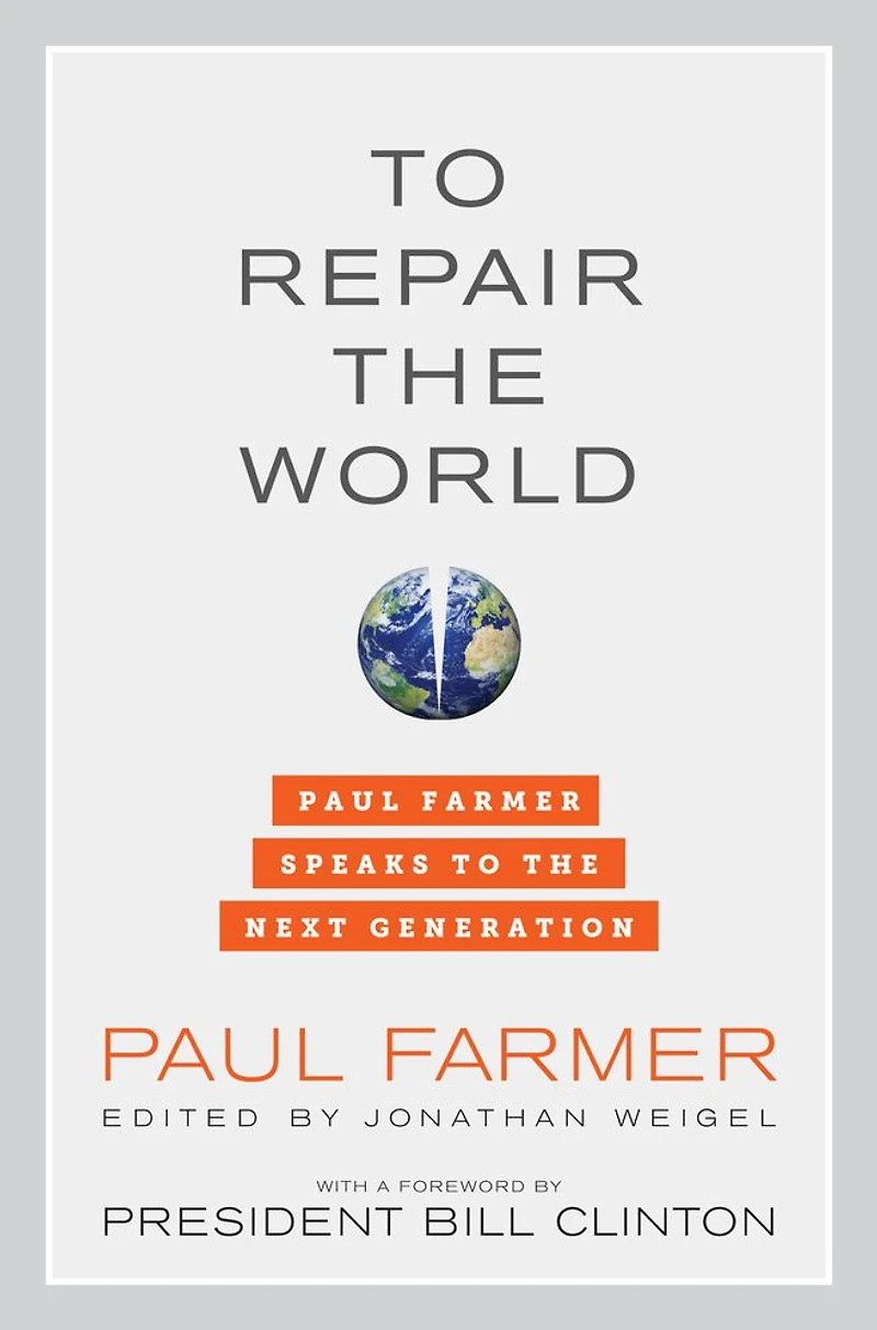 to Repair the World: Paul Farmer Speaks Next Generation