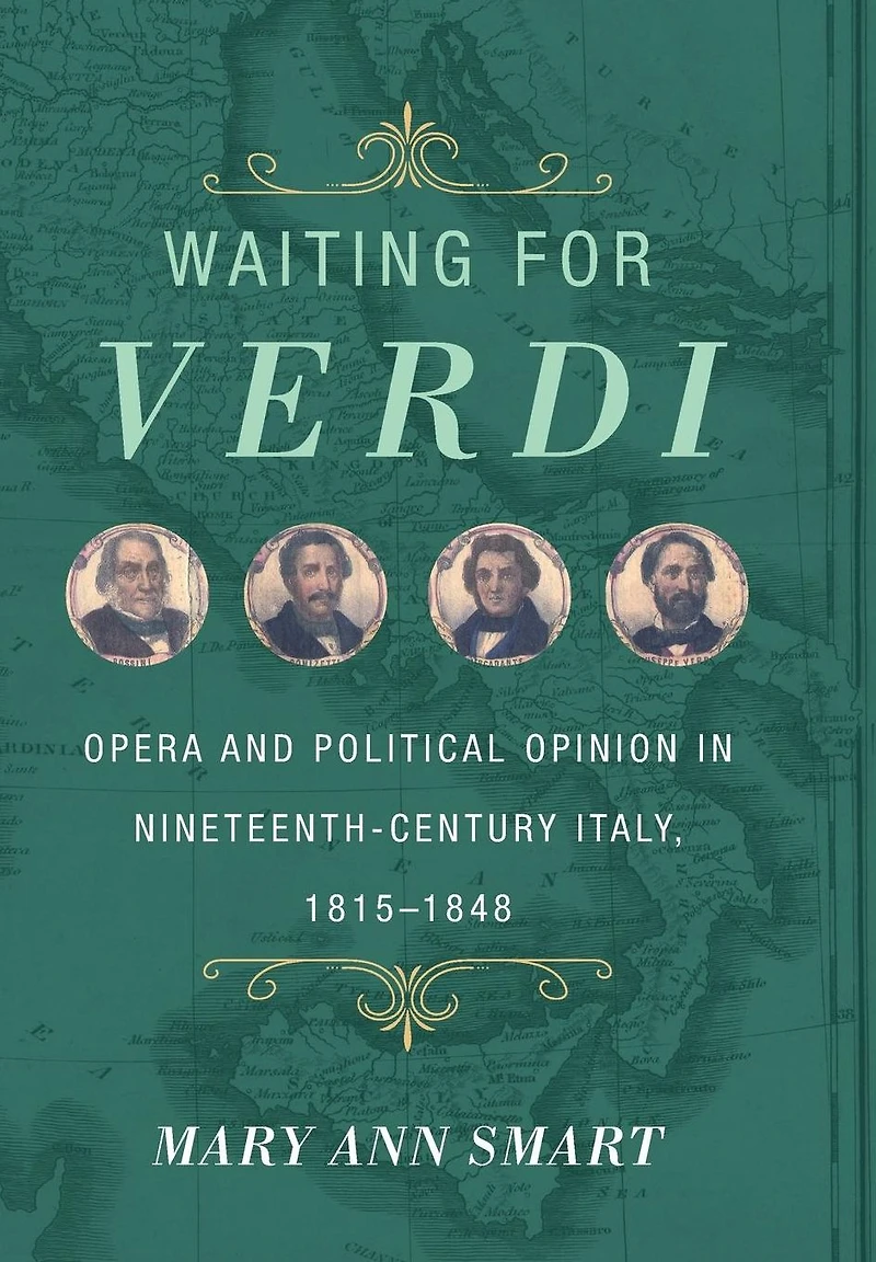Waiting for Verdi: Opera and Political Opinion Nineteenth-Century Italy, 1815-1848