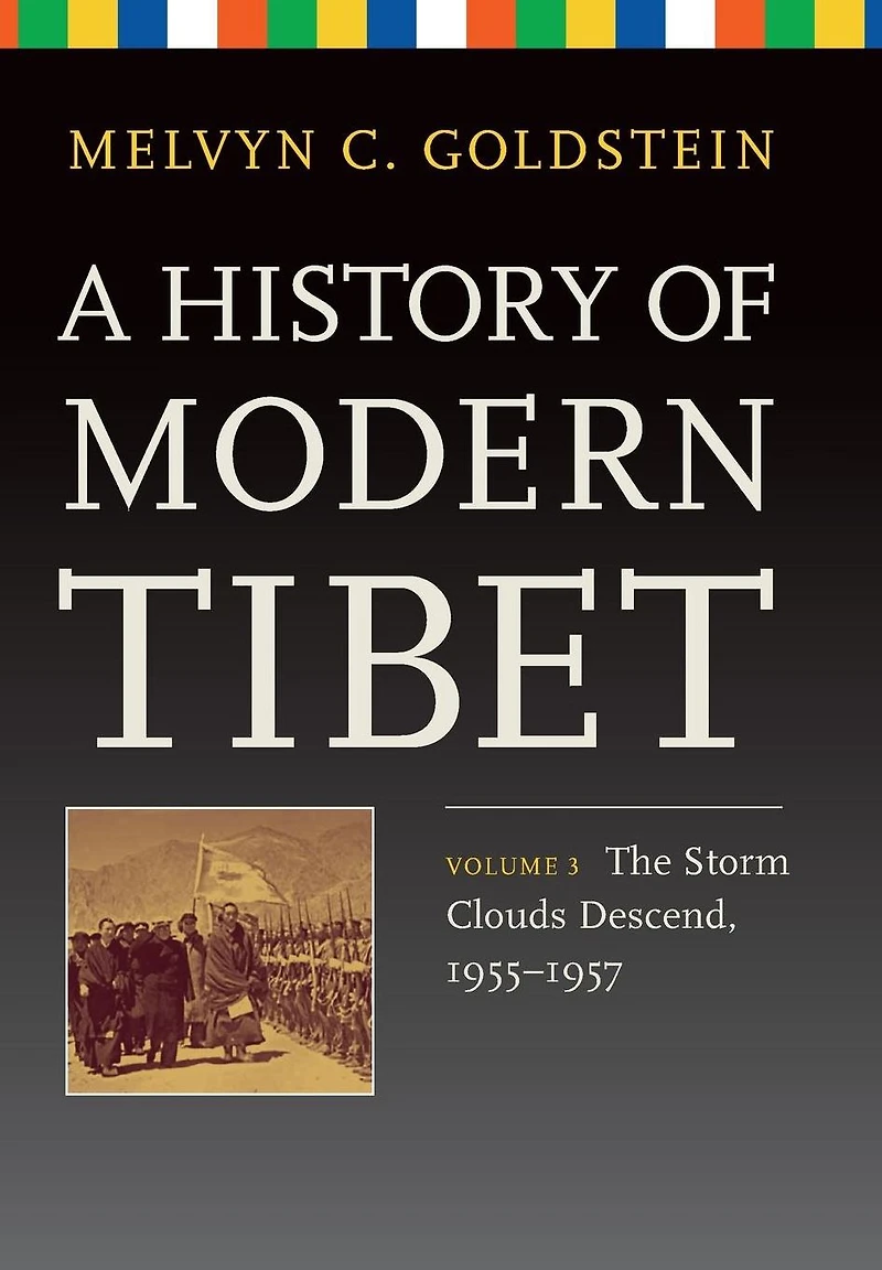 A History of Modern Tibet, Volume 3: The Storm Clouds Descend, 1955-1957