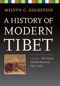 A History of Modern Tibet, Volume 3: The Storm Clouds Descend, 1955-1957