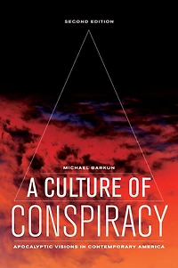 A Culture of Conspiracy: Apocalyptic Visions Contemporary America
