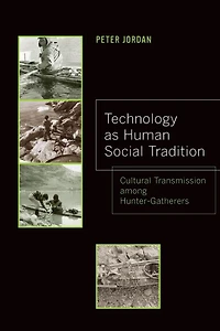 Technology as Human Social Tradition: Cultural Transmission among Hunter-Gatherers