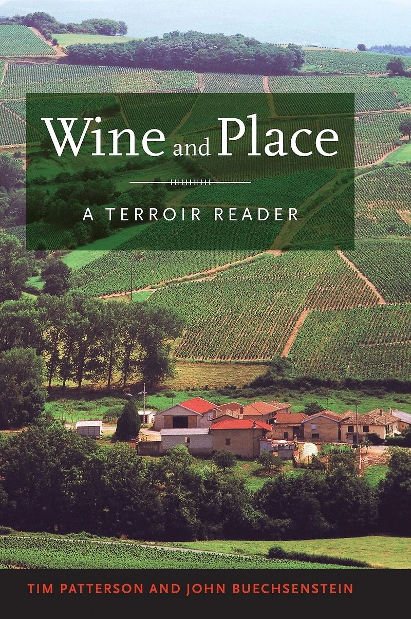 Wine and Place: A Terroir Reader