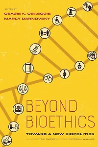 Beyond Bioethics: Toward a New Biopolitics