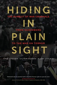 Hiding Plain Sight: the Pursuit of War Criminals from Nuremberg to on Terror