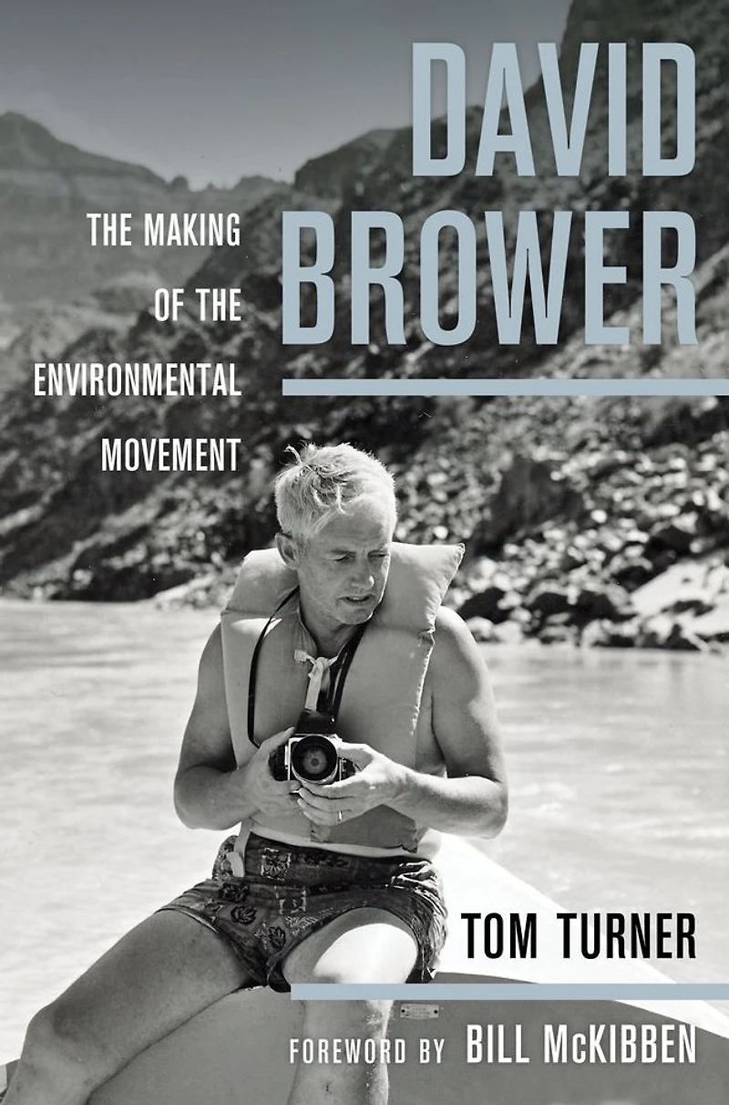David Brower: the Making of Environmental Movement