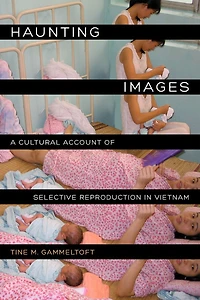 Haunting Images: A Cultural Account of Selective Reproduction in Vietnam
