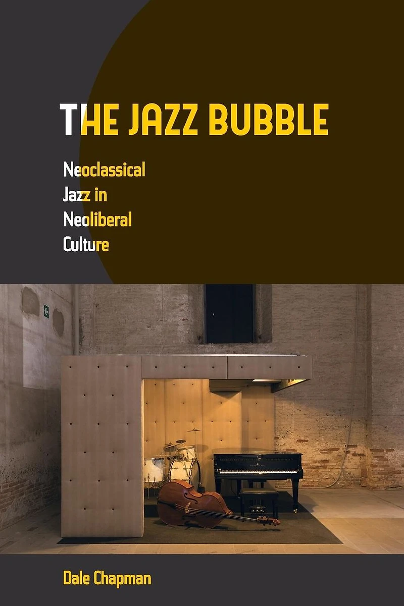 The Jazz Bubble: Neoclassical Neoliberal Culture