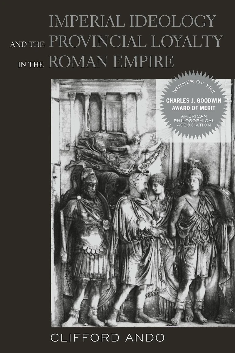 Imperial Ideology and Provincial Loyalty the Roman Empire