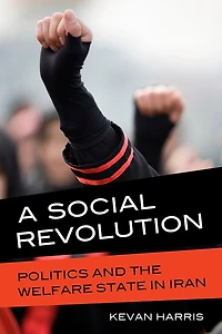A Social Revolution: Politics and the Welfare State Iran