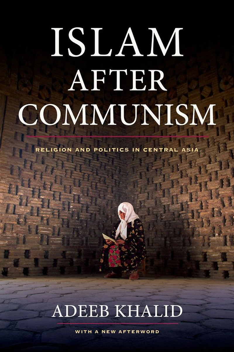 Islam after Communism: Religion and Politics Central Asia