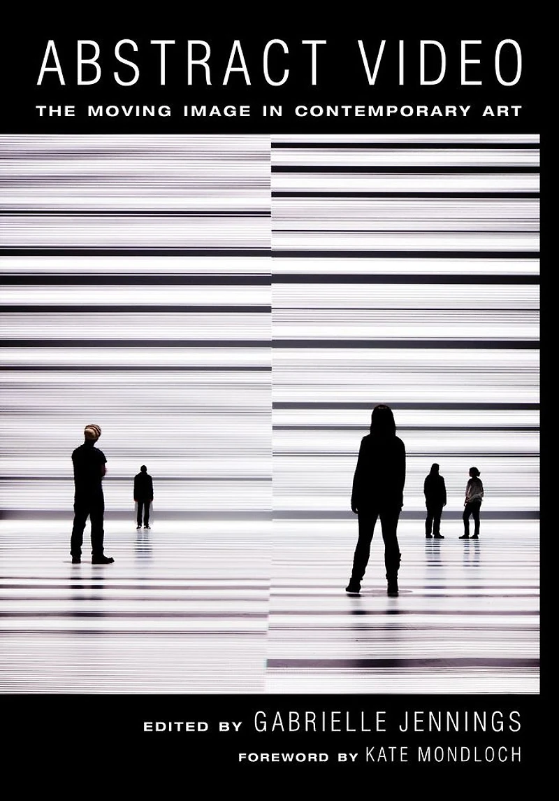 Abstract Video: The Moving Image Contemporary Art