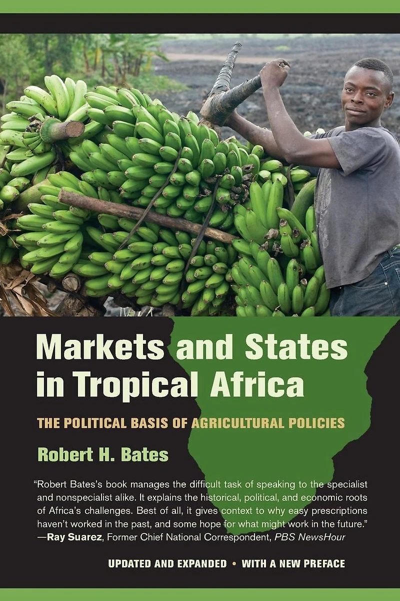 Markets and States Tropical Africa: The Political Basis of Agricultural Policies