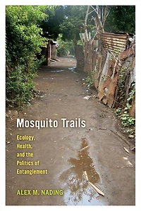 Mosquito Trails: Ecology, Health, and the Politics of Entanglement