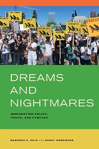 Dreams and Nightmares: Immigration Policy, Youth, Families