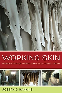 Working Skin: Making Leather, a Multicultural Japan