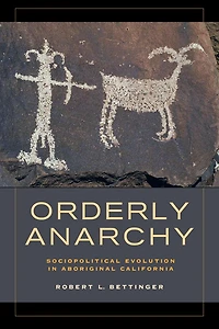 Orderly Anarchy: Sociopolitical Evolution Aboriginal California