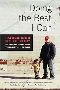 Doing the Best I Can: Fatherhood Inner City