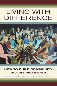 Living with Difference: How to Build Community a Divided World