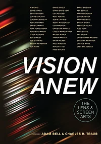 Vision Anew: The Lens and Screen Arts