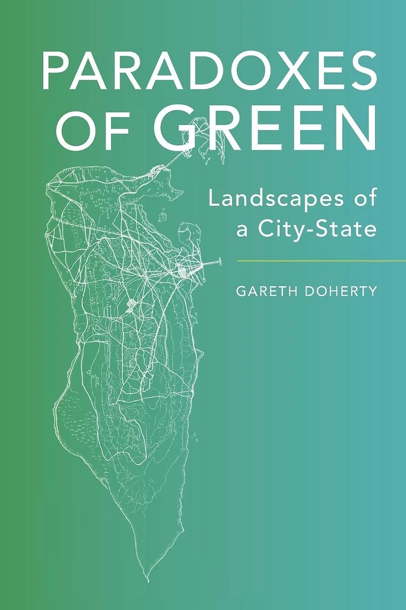 Paradoxes of Green: Landscapes a City-State