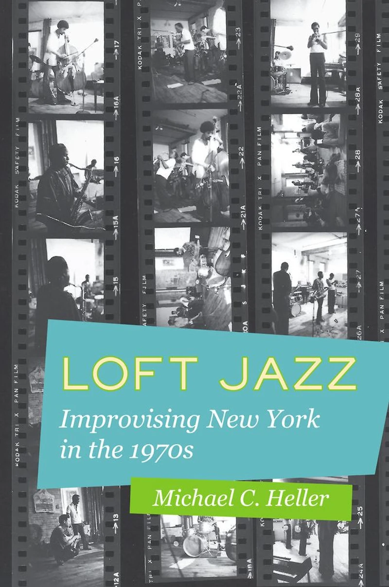 Loft Jazz: Improvising New York the 1970s