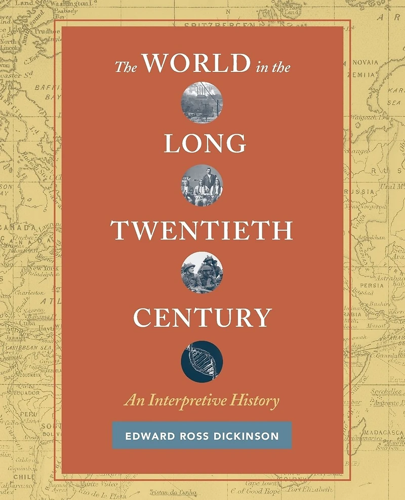 the World Long Twentieth Century: An Interpretive History