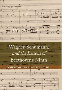Wagner, Schumann, and the Lessons of Beethoven's Ninth