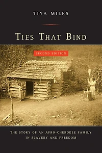 Ties That Bind: The Story of an Afro-Cherokee Family Slavery and Freedom