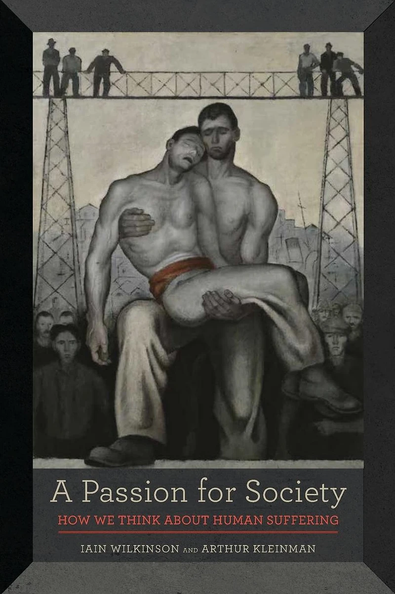 A Passion for Society: How We Think about Human Suffering