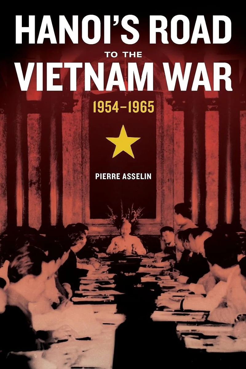 Hanoi's Road to the Vietnam War