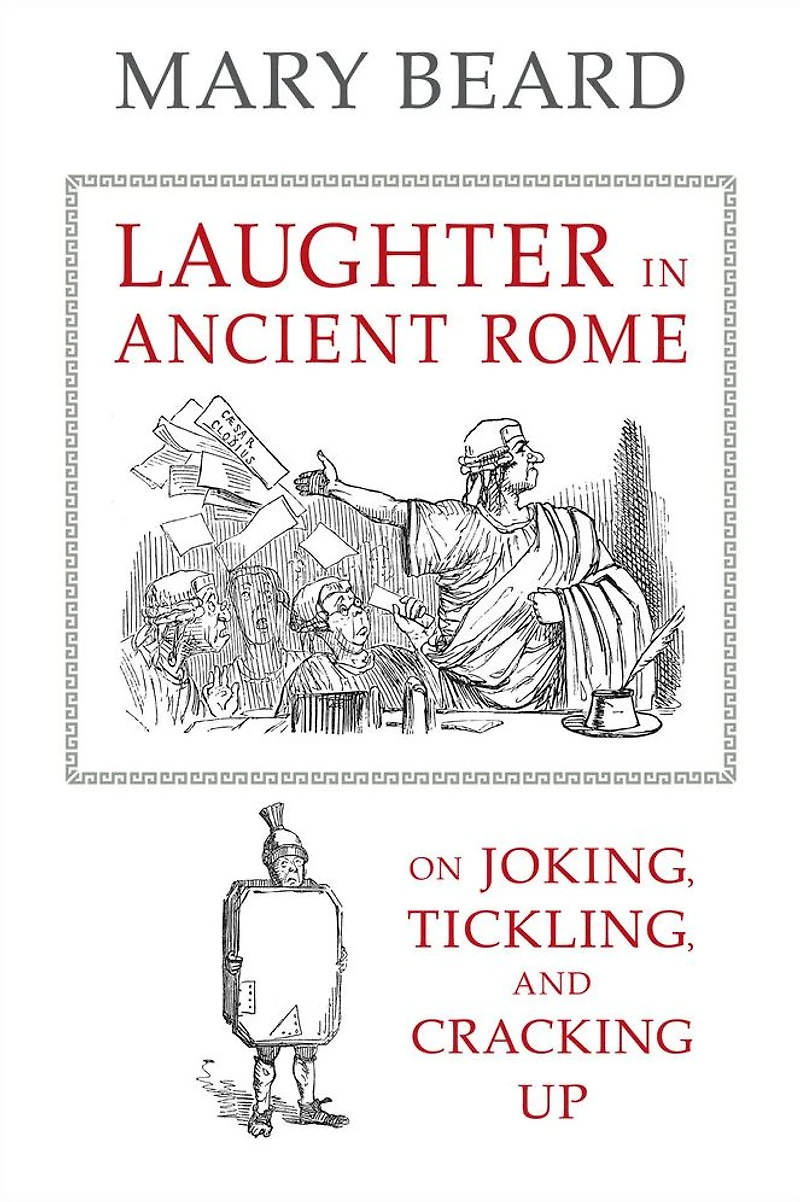 Laughter Ancient Rome: On Joking, Tickling, and Cracking Up