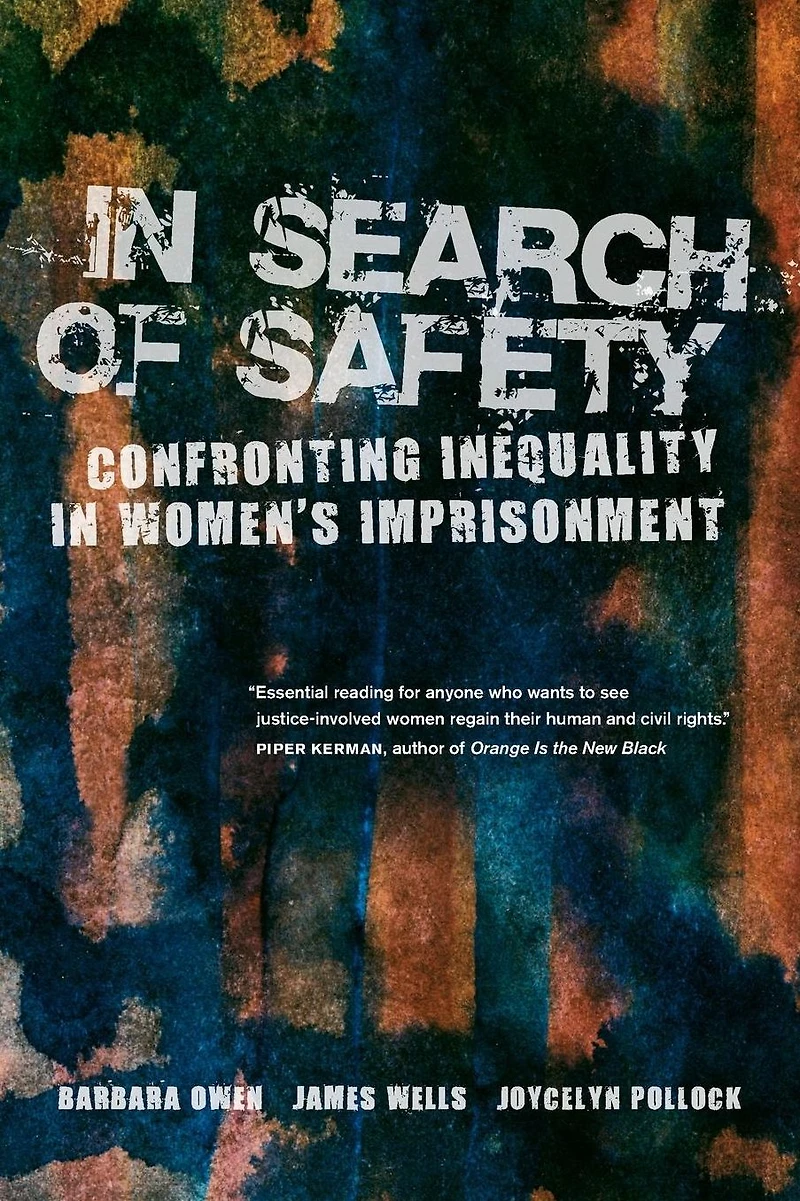 Search of Safety: Confronting Inequality Women's Imprisonment