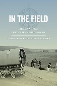 the Field: Life and Work Cultural Anthropology