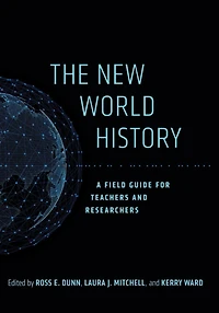 The New World History: A Field Guide for Teachers and Researchers