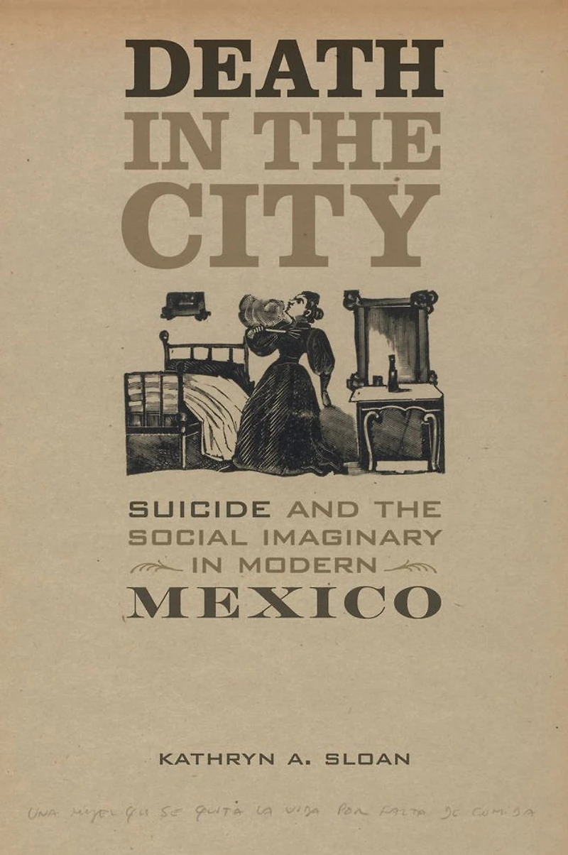 Death the City: Suicide and Social Imaginary Modern Mexico