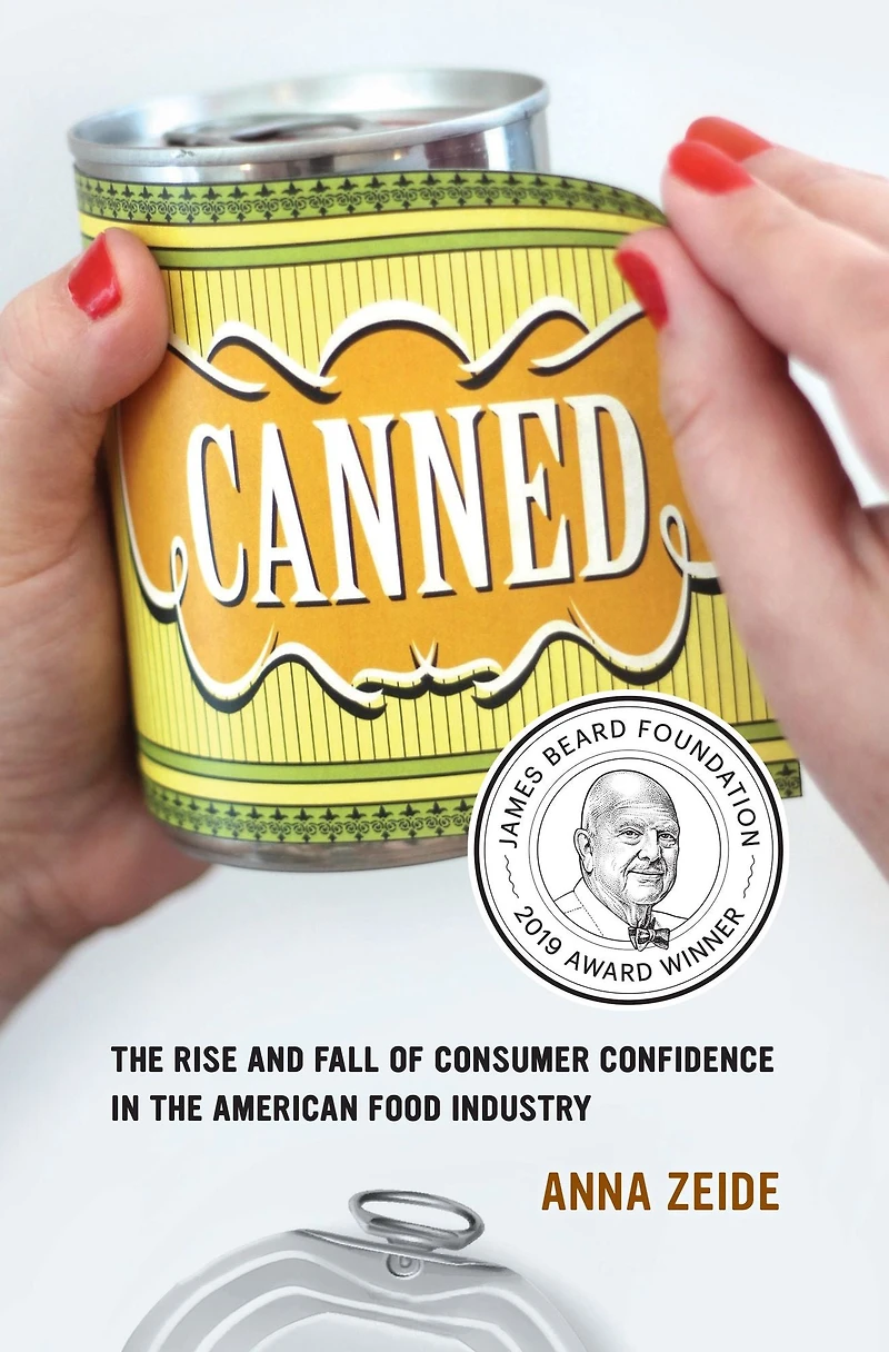 Canned: the Rise and Fall of Consumer Confidence American Food Industry
