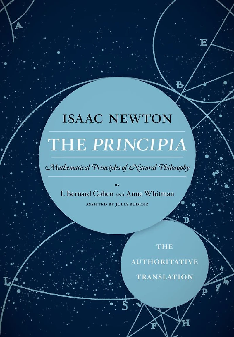 The Principia: Authoritative Translation: Mathematical Principles of Natural Philosophy