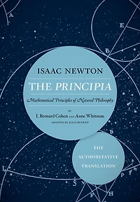The Principia: Authoritative Translation: Mathematical Principles of Natural Philosophy